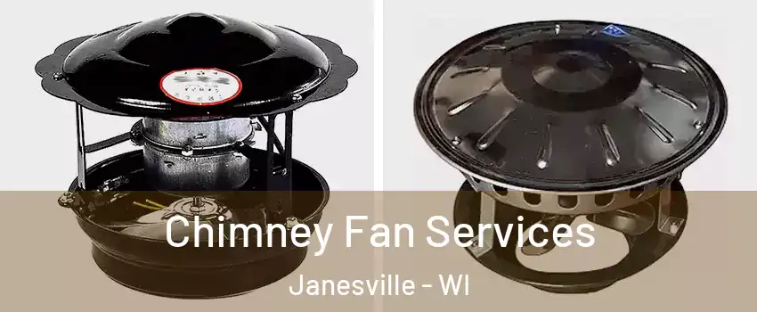  Chimney Fan Services Janesville - WI