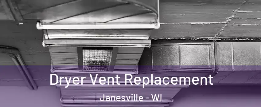  Dryer Vent Replacement Janesville - WI