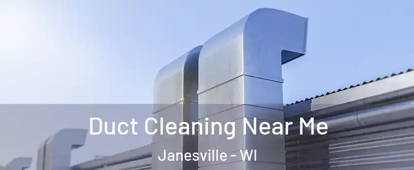  Duct Cleaning Near Me Janesville - WI