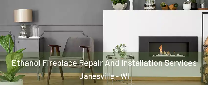  Ethanol Fireplace Repair And Installation Services Janesville - WI