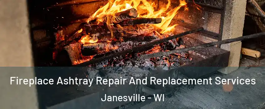  Fireplace Ashtray Repair And Replacement Services Janesville - WI
