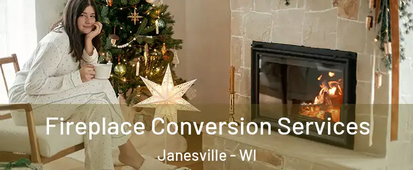 Fireplace Conversion Services Janesville - WI