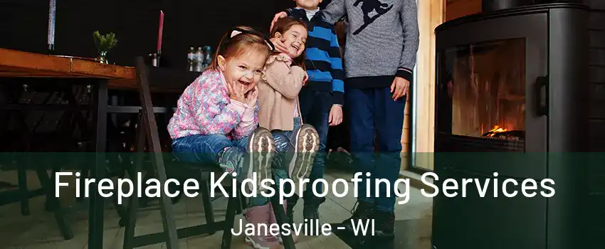  Fireplace Kidsproofing Services Janesville - WI