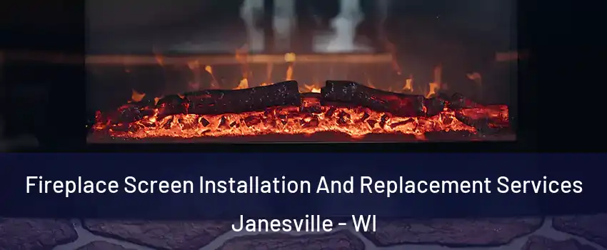  Fireplace Screen Installation And Replacement Services Janesville - WI