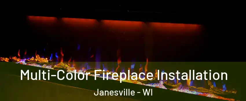  Multi-Color Fireplace Installation Janesville - WI