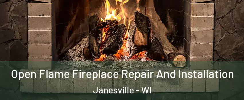  Open Flame Fireplace Repair And Installation Janesville - WI