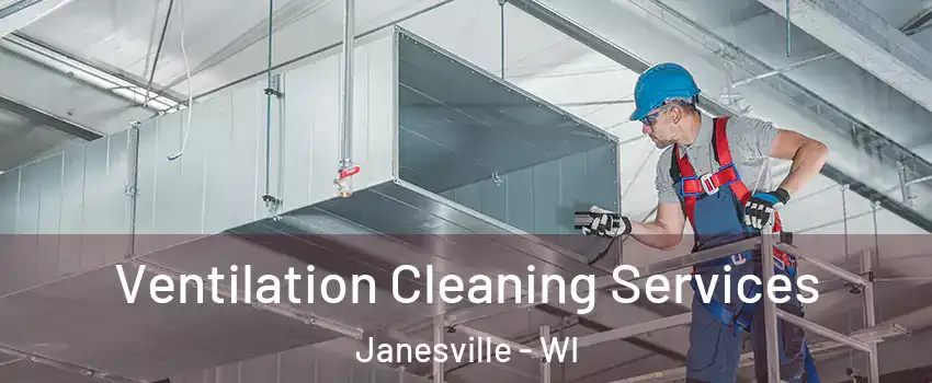  Ventilation Cleaning Services Janesville - WI